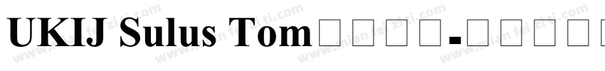 UKIJ Sulus Tom普通西方字体转换